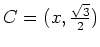 $C=(x,\frac{\sqrt{3}}{2})$