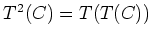 $T^2(C)=T(T(C))$
